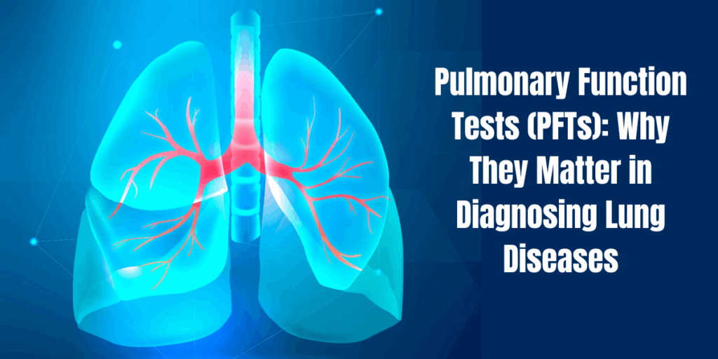 Pulmonary Function Tests (PFTs)